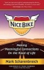 Nice Bike - Making Meaningful Connections on the Road of Life (Paperback) - Mark Scharenbroich Photo