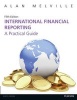 International Financial Reporting - A Practical Guide (Paperback, 5th Revised edition) - Alan Melville Photo