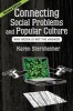 Connecting Social Problems and Popular Culture - Why Media is Not the Answer (Paperback, 2nd Revised edition) - Karen Sternheimer Photo