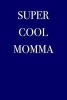 Super Cool Momma - Blank Lined Journal - 6x9 - 108 Pages - Awesome Family (Paperback) - Passion Imagination Journals Photo