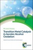 Transition Metal Catalysis in Aerobic Alcohol Oxidation (Hardcover) - Francesca Cardona Photo