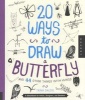 20 Ways to Draw a Butterfly and 44 Other Things with Wings - A Sketchbook for Artists, Designers, and Doodlers (Paperback) - Trina Dalziel Photo