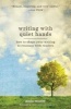 Writing with Quiet Hands - How to Shape Your Writing to Resonate with Readers (Paperback) - Paula Munier Photo