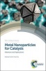 Metal Nanoparticles for Catalysis - Advances and Applications (Hardcover) - Franklin Feng Tao Photo