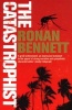 The Catastrophist (Paperback, Reissue) - Ronan Bennett Photo