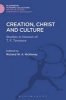 Creation, Christ and Culture - Studies in Honour of T. F. Torrance (Hardcover) - Richard WA McKinney Photo