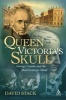 Queen Victoria's Skull - George Combe and the Mid-Victorian Mind (Hardcover, Illustrated Ed) - David Stack Photo