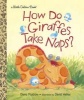 How Do Giraffes Take Naps? (Hardcover) - Diane Muldrow Photo