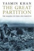 The Great Partition - The Making of India and Pakistan (Paperback) - Yasmin Khan Photo