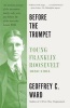 Before the Trumpet - Young Franklin Roosevelt, 1882-1905 (Paperback) - Geoffrey C Ward Photo