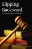 Slipping Backward - A History of the Nebraska Supreme Court (Hardcover) - James W Hewitt Photo