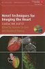 Novel Techniques for Imaging the Heart - Cardiac MR and CT (Hardcover) - Marcelo F di Carli Photo