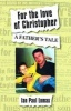 For the Love of Christopher - A Father's Tale (Paperback) - Ian Paul Lomax Photo