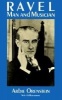 Maurice Ravel - Man and Music (Paperback, New edition) - Arbie Orenstein Photo