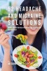 52 Headache and Migraine Solutions - 52 Meal Recipes That Will Stop the Pain and Suffering Fast and Effectively (Paperback) - Joe Correa CSN Photo