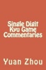 Single Digit Kyu Game Commentaries (Paperback) - Yuan Zhou Photo