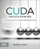 CUDA Programming - A Developer's Guide to Parallel Computing with GPUs (Paperback) - Shane Cook Photo