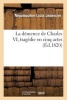 La Demence de Charles VI, Tragedie En Cinq Actes (French, Paperback) - Nepomucene Louis Lemercier Photo