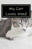 My Cat Loves Weed - Funny Humor - Blank Lined Journal - 6x9 (Paperback) - 420 Humor Journals Photo