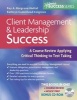 Client Management and Leadership Success - A Course Review Applying Critical Thinking to Test Taking (Paperback) - Ray A Hargrove Huttel Photo