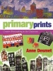 Primary Prints (Paperback, New) - Anne Desmet Photo