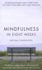 Mindfulness in Eight Weeks - The revolutionary 8 week plan to clear your mind and calm your life (Paperback) - Michael Chaskalson Photo