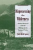 Dispossessing the Wilderness - Indian Removal and the Making of the National Parks (Paperback, Revised) - Mark David Spence Photo