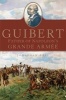 Guibert - Father of Napoleon's Grande Armee (Hardcover) - Jonathan Abel Photo