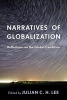 Narratives of Globalization - Reflections on the Global Condition (Paperback) - Julian C H Lee Photo