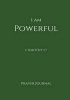 I Am Powerful Prayer Journal - 2 Timothy 1:7, Prayer Journal Notebook with Prompts (Paperback) - Melanie Johnson Photo