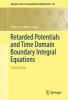 Retarded Potentials and Time Domain Boundary Integral Equations 2016 - A Road Map (Hardcover) - Francisco Javier Sayas Photo