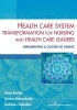 Health Care System Transformation for Nursing and Health Care Leaders - Implementing a Culture of Caring (Paperback) - Anne Boykin Photo