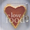 Love Food - Heartwarming Recipes Presented with Style (Hardcover) - Tina Bester Photo