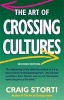 The Art of Crossing Cultures (Paperback, 2nd Revised edition) - Craig Storti Photo