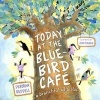 Today at the Bluebird Cafe - A Branchful of Birds (Book, Library binding) - Deborah Ruddell Photo