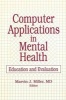 Computer Applications in Mental Health - Education and Evaluation (Paperback) - Marvin J Miller Photo