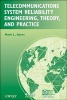 Telecommunications System Reliability Engineering, Theory and Practice (Hardcover) - Mark L Ayers Photo