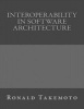 Interoperability in Software Architecture (Paperback) - Ronald Takemoto Photo