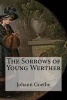 The Sorrows of Young Werther (Paperback) - Johann Wolfgang Goethe Photo