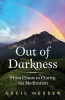 Out of Darkness - From Chaos to Clarity Via Meditation (Paperback) - MR Cecil W Messer Photo