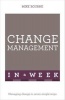 Change Management in a Week - Managing Change in Seven Simple Steps (Paperback) - Mike Bourne Photo