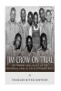 Jim Crow on Trial - The History and Legacy of the Notorious Case of the Scottsboro Boys (Paperback) - Charles River Editors Photo