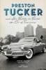 Preston Tucker and His Battle to Build the Car of Tomorrow (Hardcover) - Steve Lehto Photo