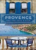 Provence and the Cote D'azur - Discover the Spirit of the South of Fran (Paperback) - Janelle McCulloch Photo