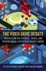 The Video Game Debate - Unravelling the Physical, Social, and Psychological Effects of Video Games (Paperback) - Thorsten Quandt Photo