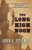 The Long High Noon (Large print, Hardcover, large type edition) - Loren D Estleman Photo