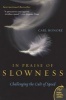 In Praise of Slowness - Challenging the Cult of Speed (Paperback, annotated edition) - Carl Honore Photo