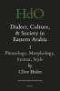 Dialect, Culture, and Society in Eastern Arabia, Volume III - Phonology, Morphology, Syntax, Style (Hardcover) - Clive Holes Photo