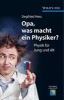 Opa, was macht ein Physiker? - Physik fur Jung und Alt (German, Hardcover) - Siegfried Hess Photo