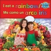 I Eat a Rainbow/Me Como Un Arco Iris (English, Spanish, Paperback) - Bobbie Kalman Photo